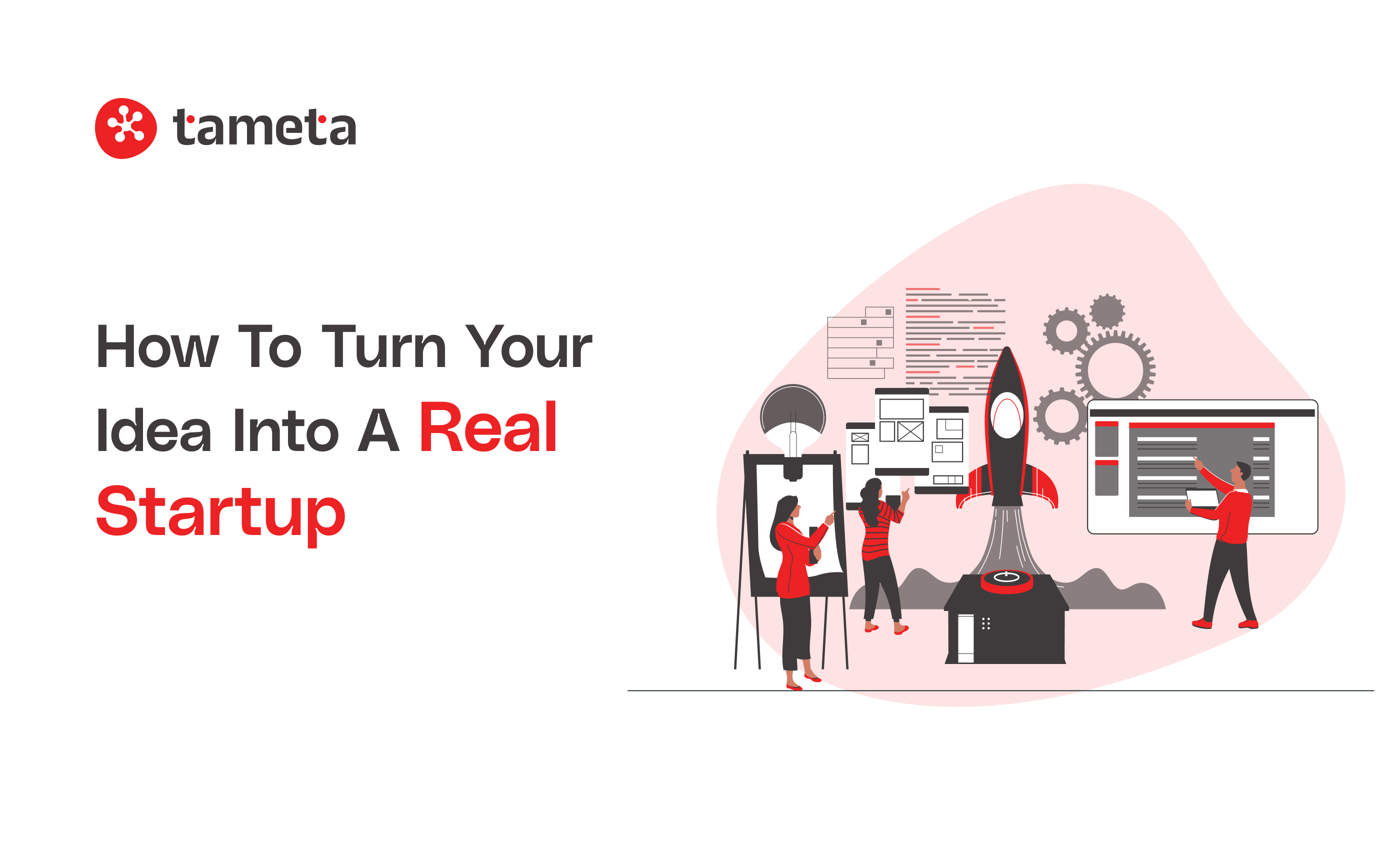How to Turn Your Idea Into a Real Startup How to Turn Your Idea Into a Real Startup