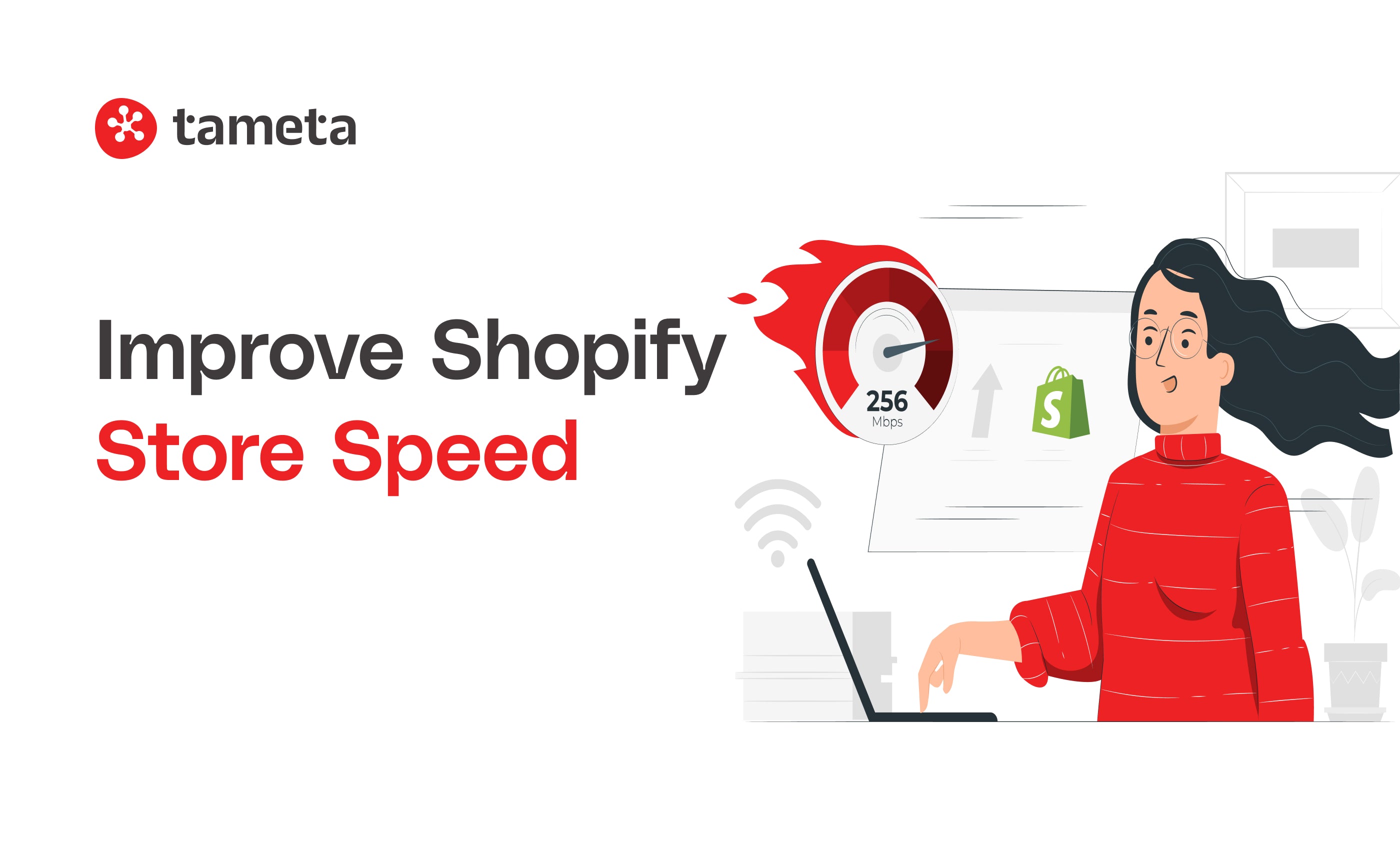 Tips to Improve Shopify store speed Tips to Improve Shopify store speed