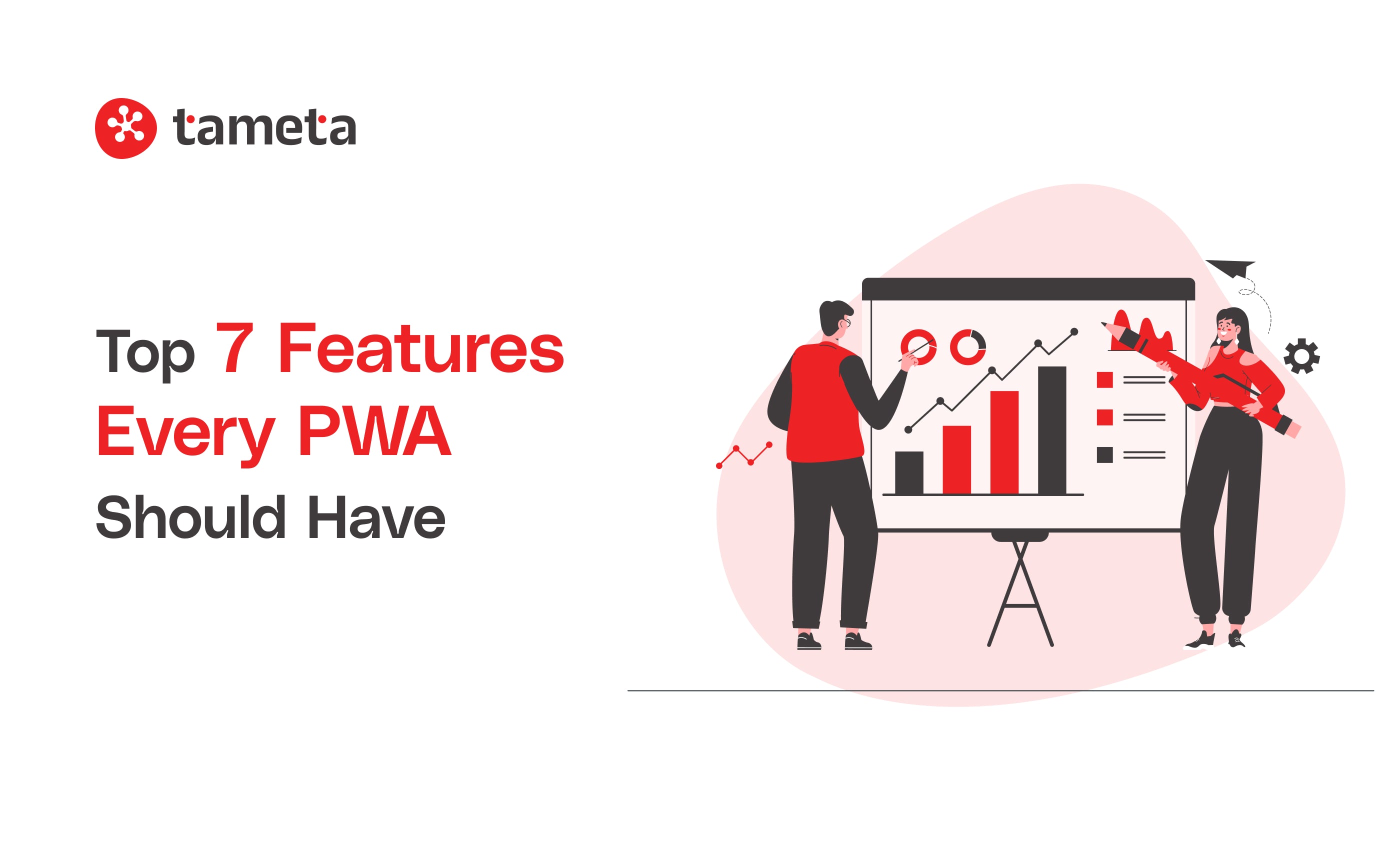 7 Features Every PWA Should Have