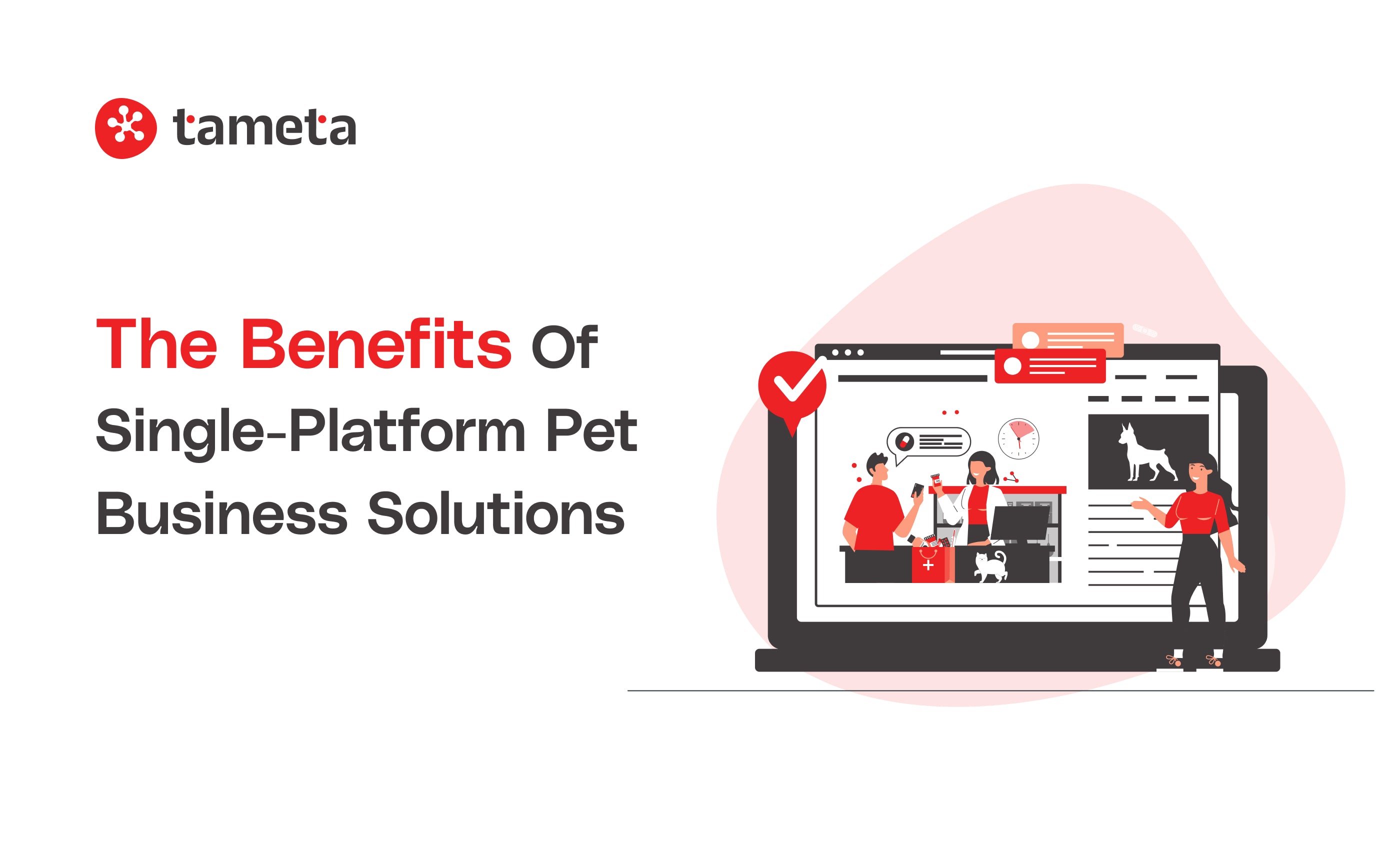 Benefits of Single-Platform Pet Business Solutions