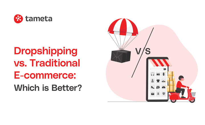 Dropshipping vs. Traditional E-commerce: Which is Better?