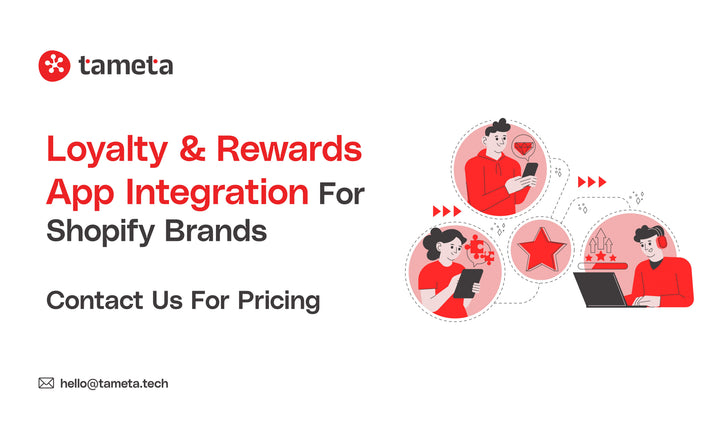 Loyalty & Rewards App Integration for Shopify Brands | Tameta Tech