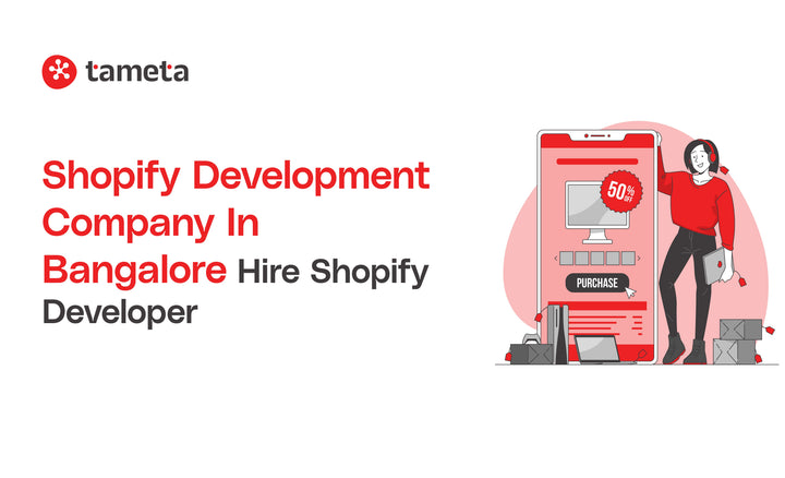 Top Shopify Development Company in Bangalore offering expert e-commerce solutions at Tameta Tech.