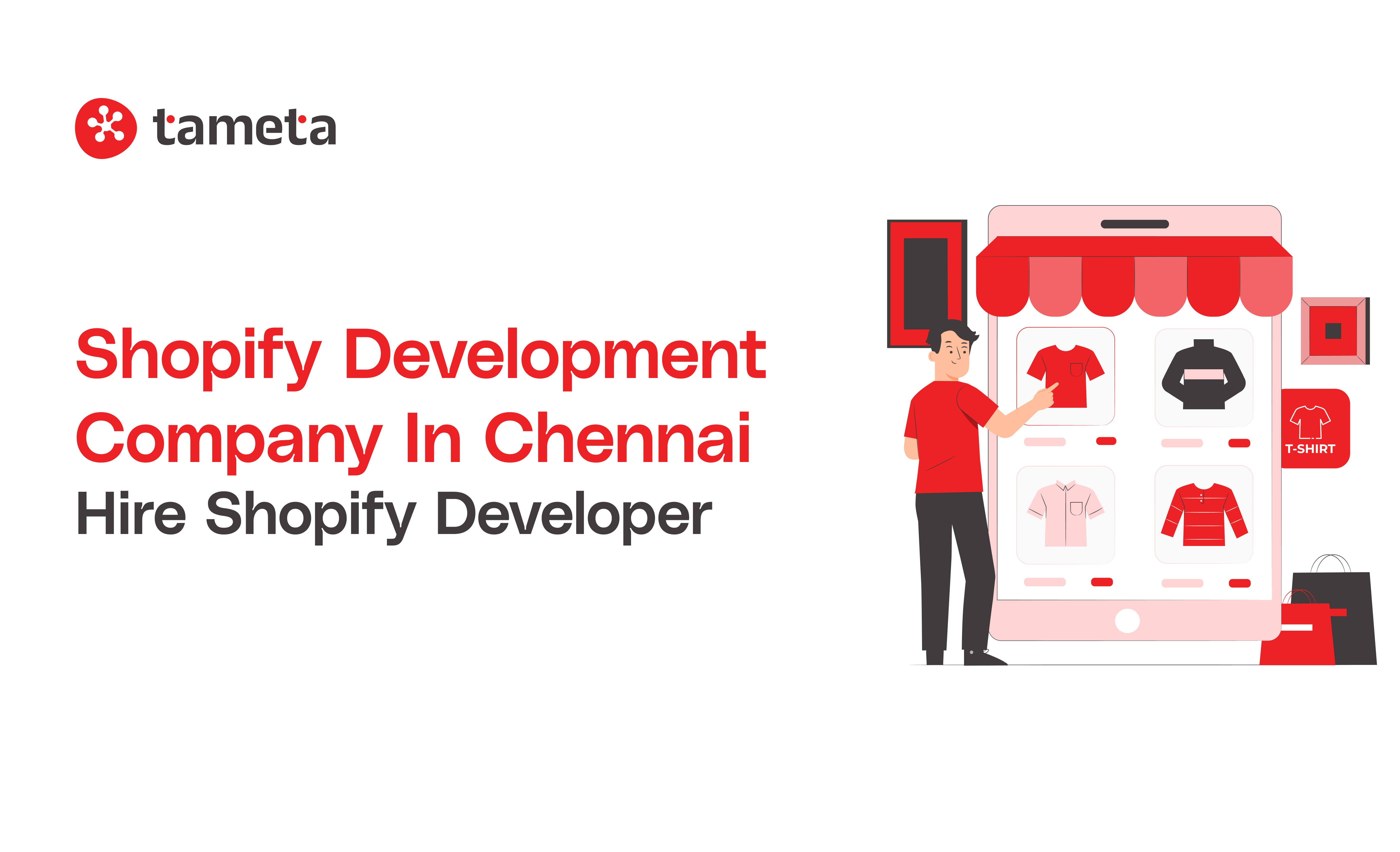Shopify Development Company in Chennai - Build and Grow Your Online Store with Tameta Tech's Expertise