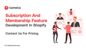 Subscription and Membership Feature Development in Shopify Store