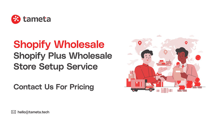Tameta Tech Shopify Wholesale Store Setup Services for B2B Ecommerce Businesses by Expert Shopify Developers in India