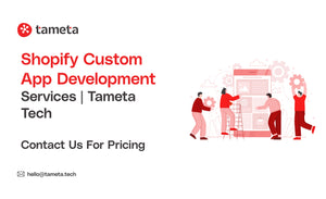 Shopify Custom App Development Services | Tameta Tech