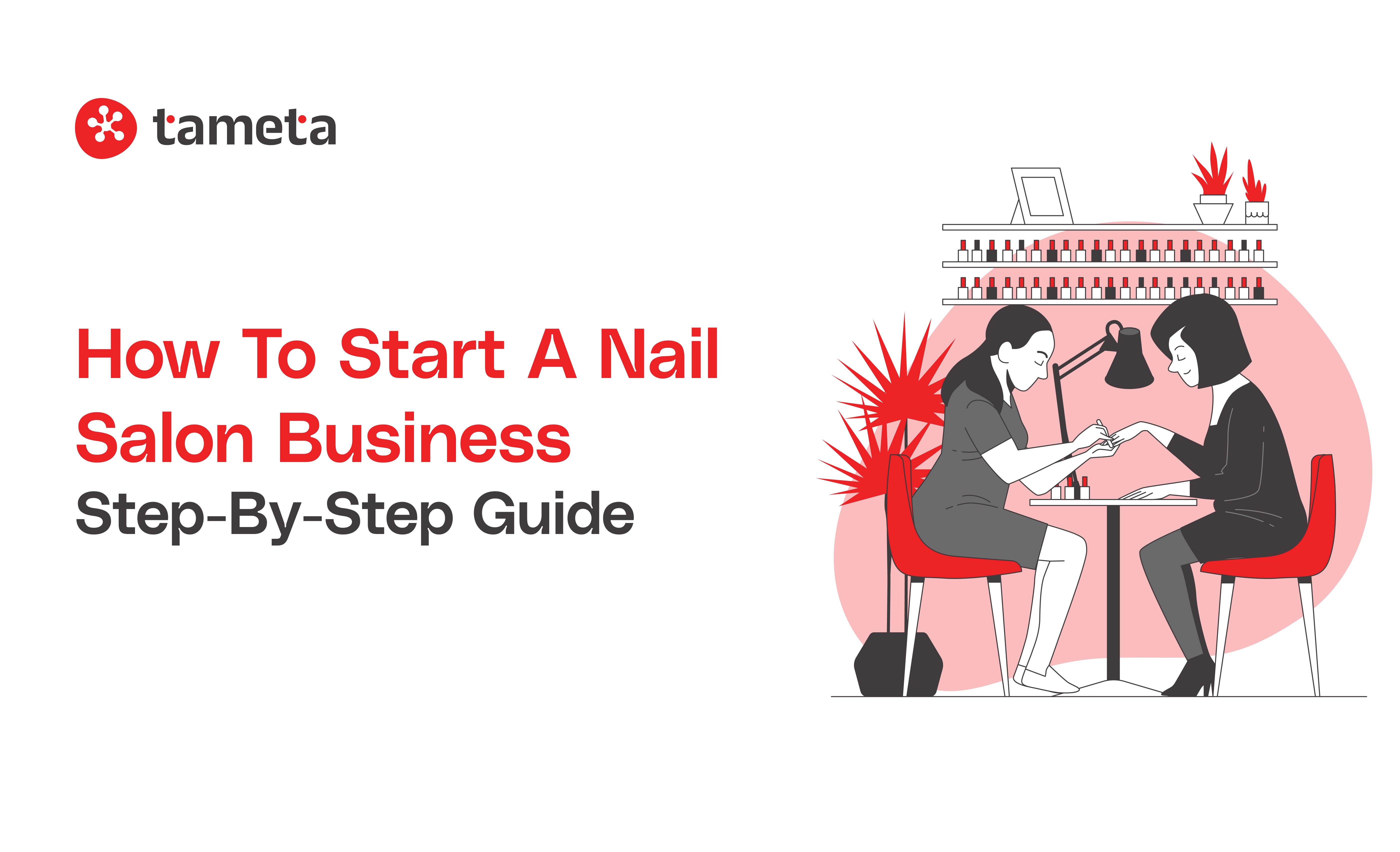 Step-by-step guide to start a nail salon business with planning, skills, and marketing for success.