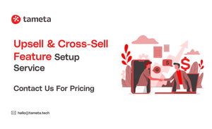Upsell & Cross-sell Feature Setup Service | Tameta Tech