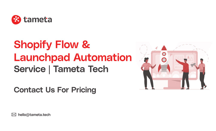 Shopify Flow & Launchpad Automation setup for ecommerce stores by Tameta Tech experts