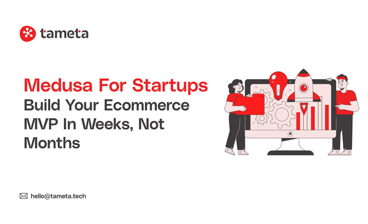 Build your online store fast with Medusa for Startups and launch your eCommerce MVP in weeks.