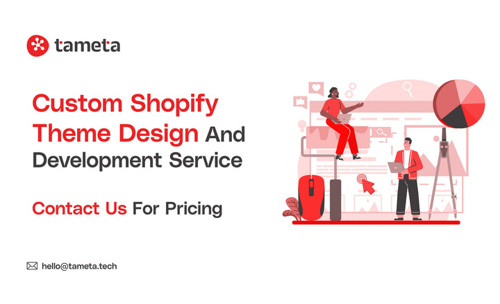 Tameta Tech experts providing Custom Shopify Theme Design and Development service for high-converting eCommerce stores.
