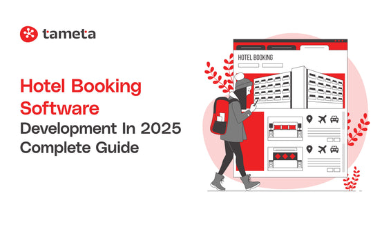 Hotel Booking Software Development in 2025 - Complete Guide