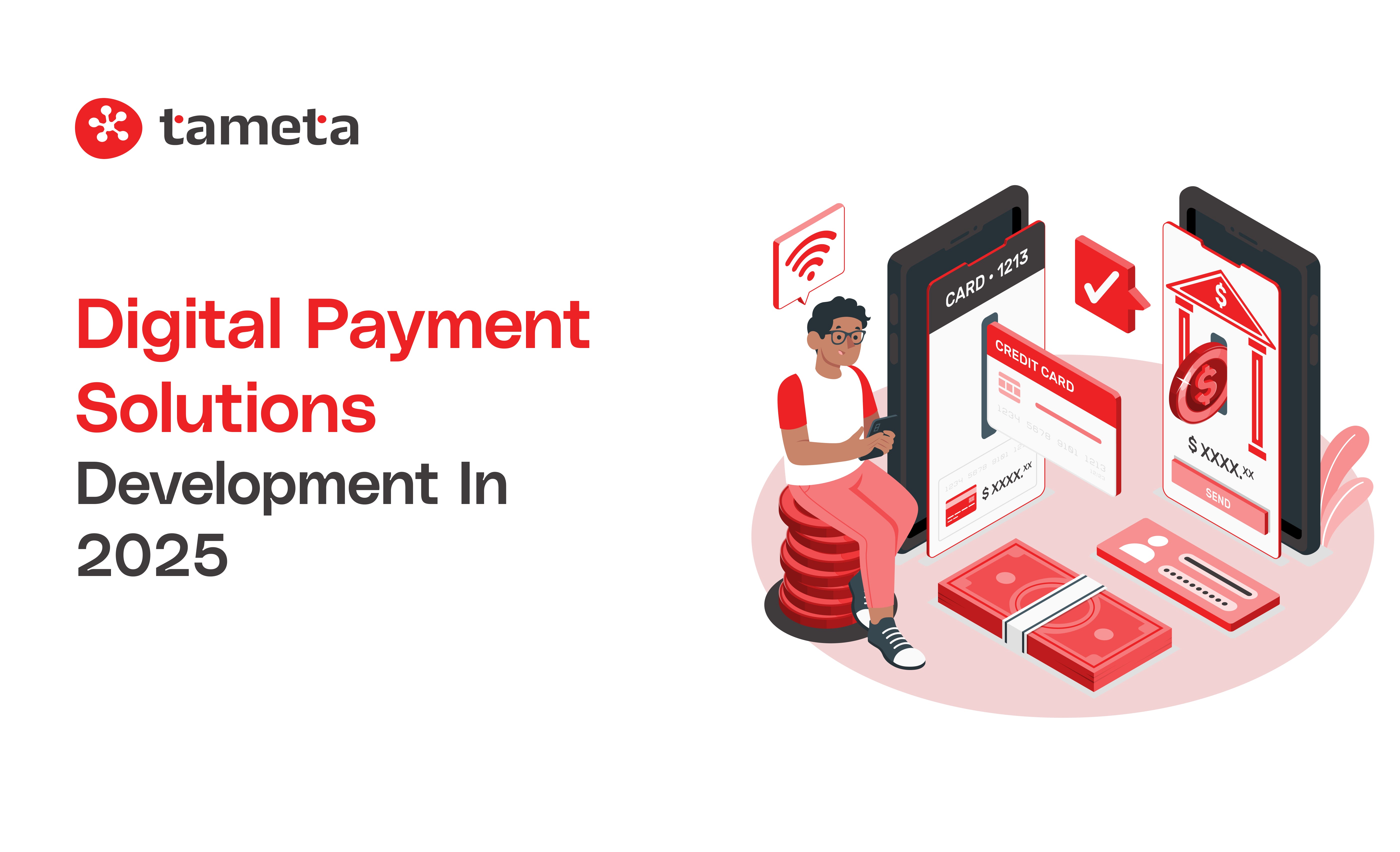 Digital Payment Solutions Development in 2025 - Comprehensive Guide