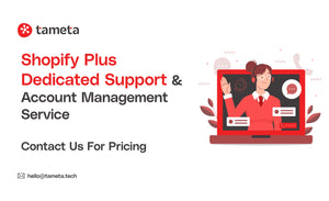 Shopify Plus Dedicated Support & Account Management Service | Tameta Tech