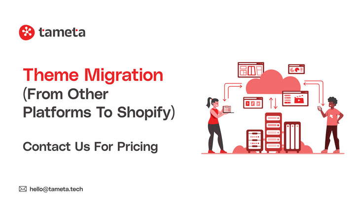 Theme Migration to Shopify for seamless eCommerce store upgrade by Tameta Tech experts.