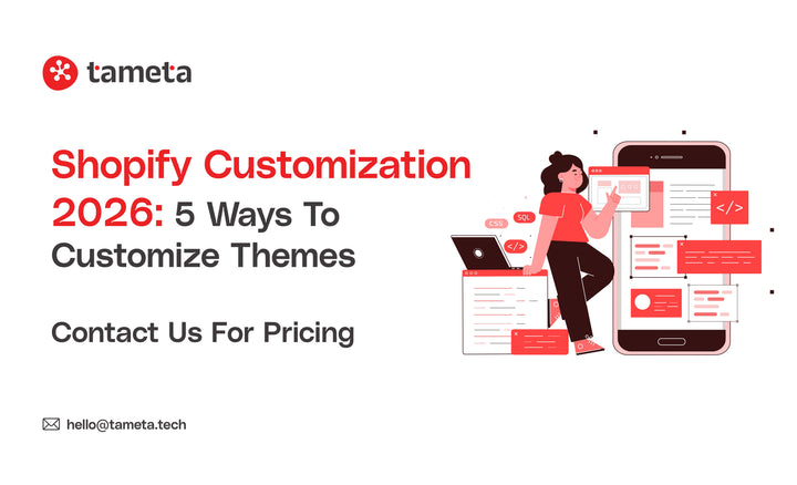 Shopify Customization 2026 expert team designing custom themes for ecommerce store owners.