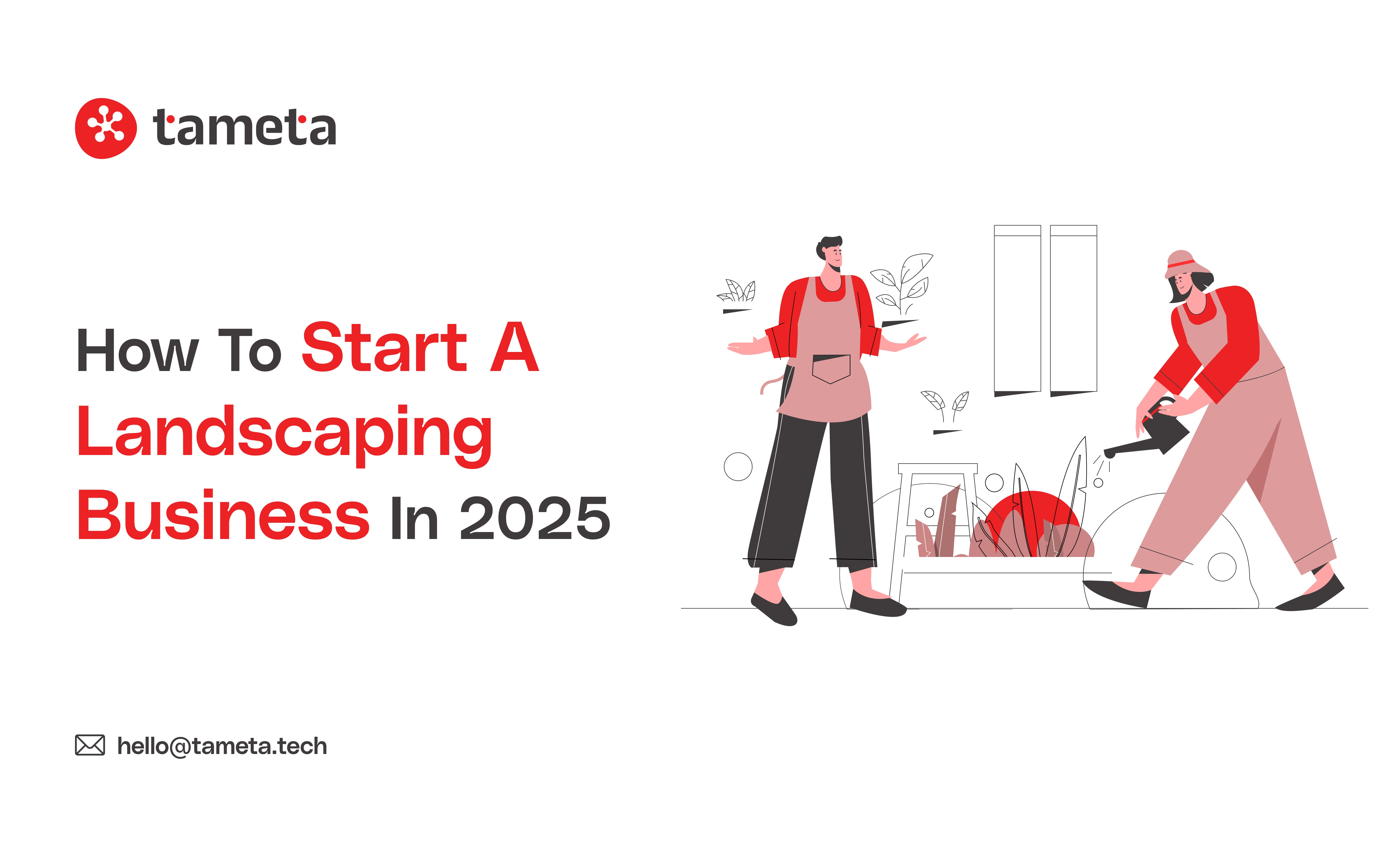 Start a landscaping business in 2025 with simple tips, tools, and growth strategies for beginners.
