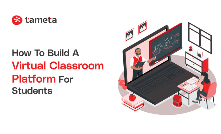 How to Build a Virtual Classroom Platform For Students