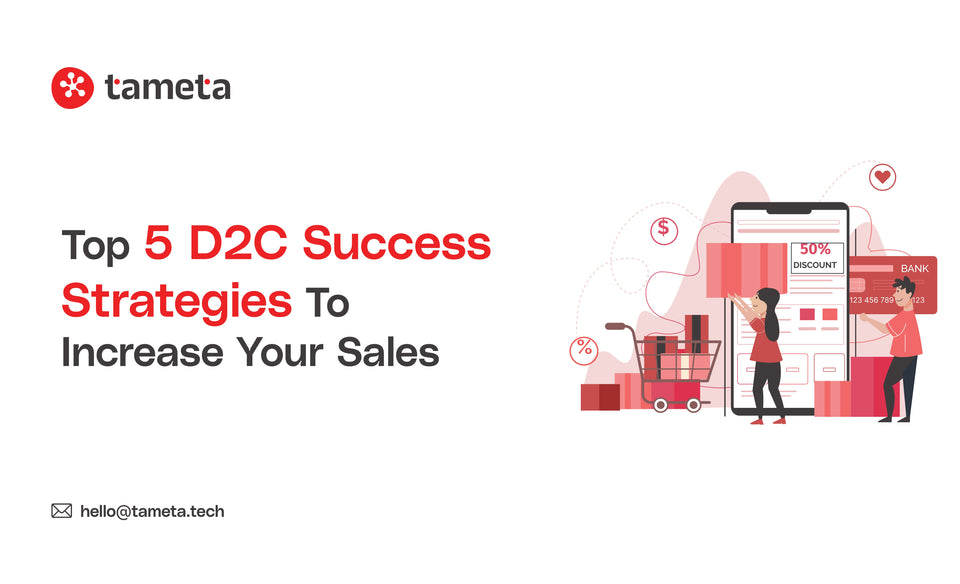 Top 5 D2C Success Strategies to Increase Your Sales
