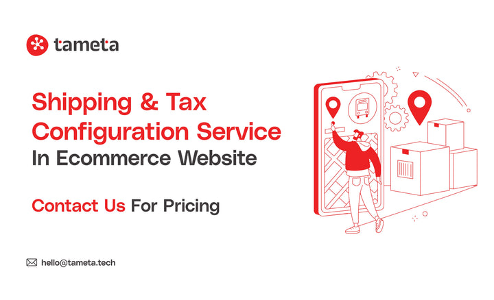 Shipping & Tax Configuration Service for ecommerce websites by Tameta Tech to simplify global store management.