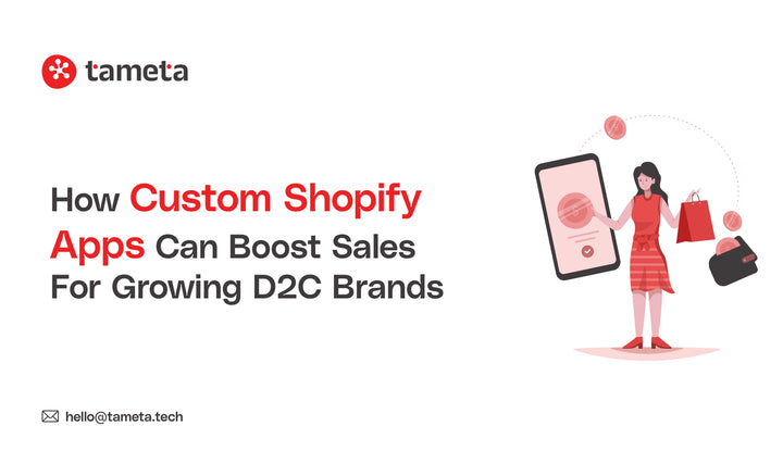 Custom Shopify App helping D2C brands boost sales and improve customer experience online.