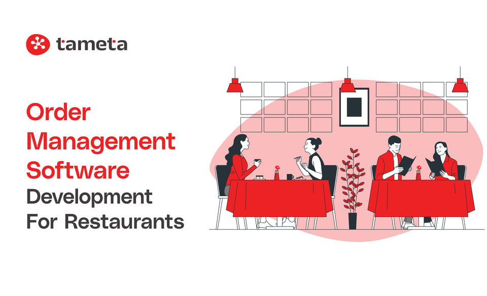 Order Management Software Development for Restaurants - Ultimate Guide