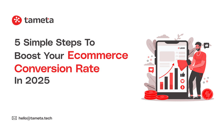Simple steps to boost your Ecommerce Conversion Rate and increase online sales in 2025