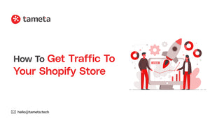How to Get Traffic to Your Shopify Store
