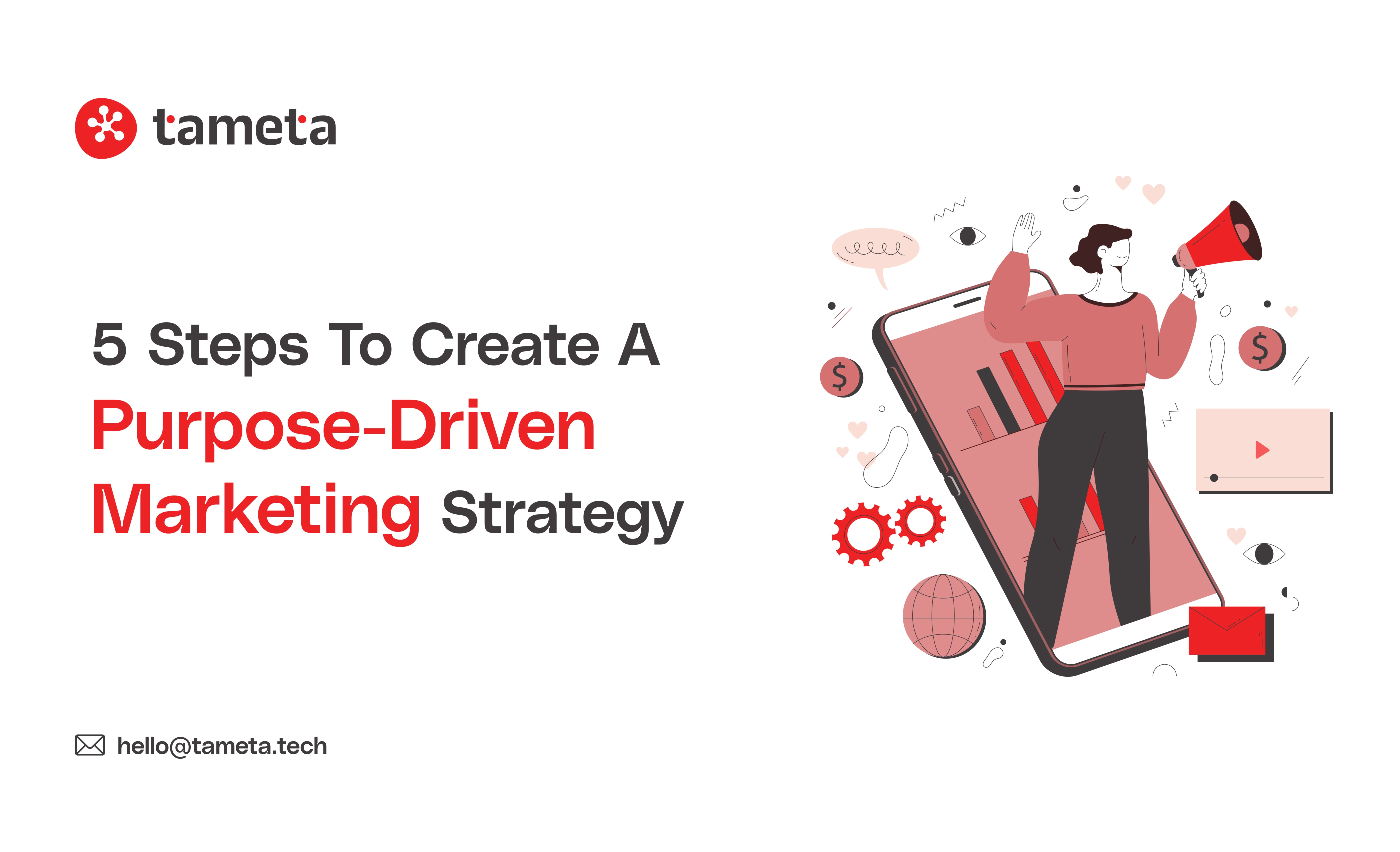 5 Steps To Create a Purpose-Driven Marketing Strategy