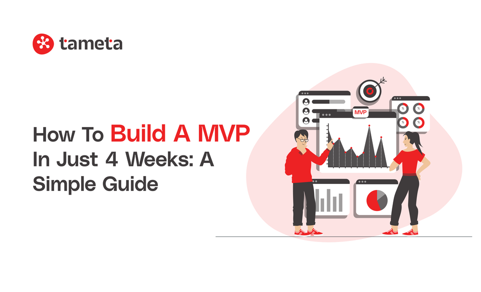 How to Build an MVP in Just 4 Weeks: A Simple Guide