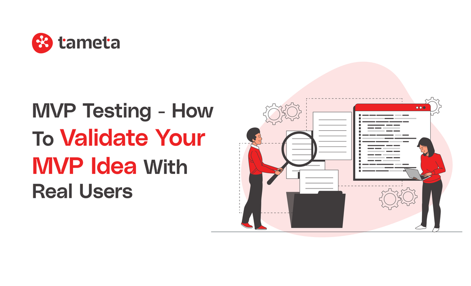 MVP Testing - How to Validate Your MVP Idea with Real Users