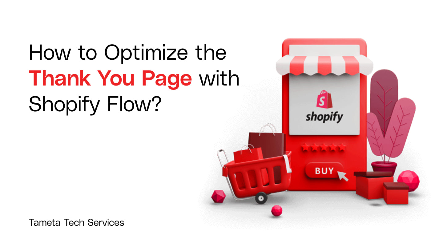 ReConvert & Shopify Flow: Optimize Thank You Page!